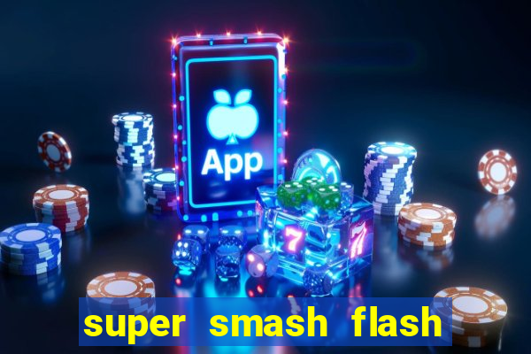 super smash flash 3 download